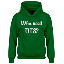 Youth Who need TITS? Kids Hoodie