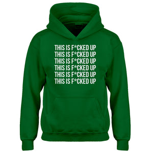 Youth This is F*CKED UP Kids Hoodie