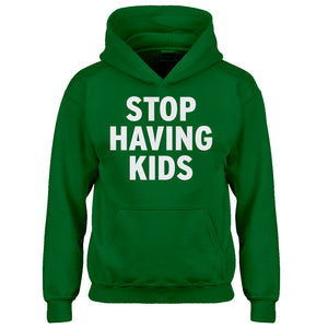 Youth STOP HAVING KIDS Kids Hoodie