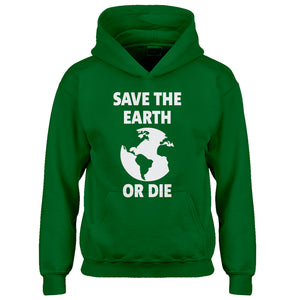 Youth Save the Earth or Die Kids Hoodie