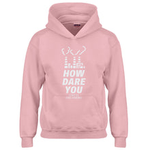 Youth HOW DARE YOU Kids Hoodie