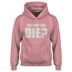 Youth But did you die? Kids Hoodie
