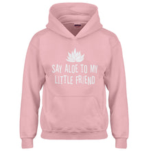 Hoodie Say Aloe to my Little Friend Kids Hoodie