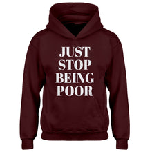 Youth Just Stop Being Poor Kids Hoodie