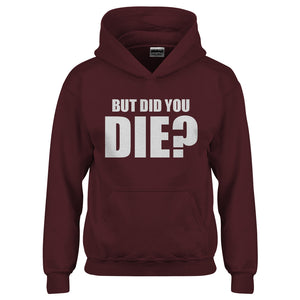 Youth But did you die? Kids Hoodie