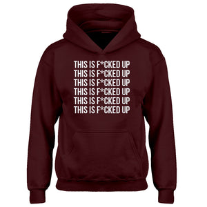 Youth This is F*CKED UP Kids Hoodie