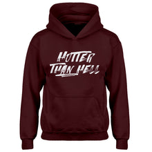 Hoodie Hotter than Hell Kids Hoodie