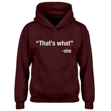 Youth That's What -She Kids Hoodie