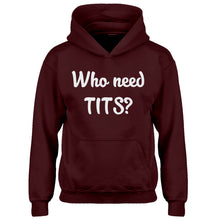 Youth Who need TITS? Kids Hoodie