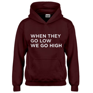 Hoodie When They Go Low We Go High Kids Hoodie