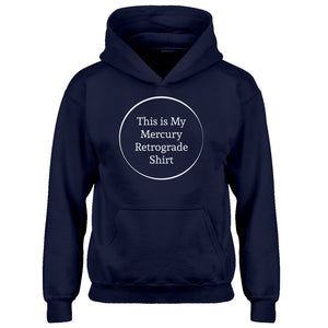 Youth This is my Mercury Retrograde Shirt Kids Hoodie