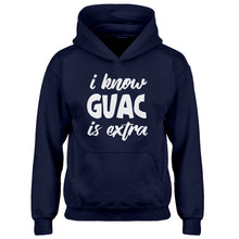 Hoodie I Know GUAC is extra Kids Hoodie