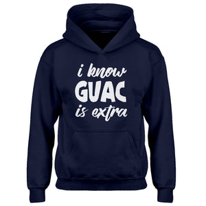 Hoodie I Know GUAC is extra Kids Hoodie