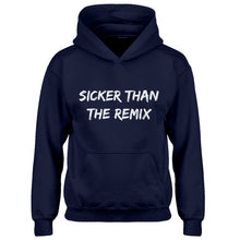 Hoodie Sicker Than The Remix Kids Hoodie
