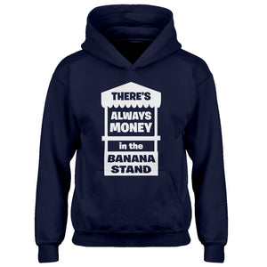 Youth There's Always Money in the Banana Stand Kids Hoodie