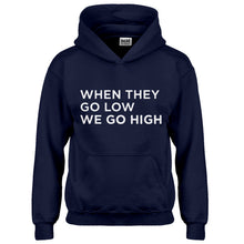 Hoodie When They Go Low We Go High Kids Hoodie