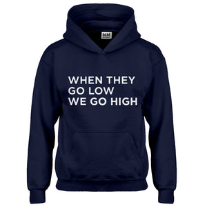 Hoodie When They Go Low We Go High Kids Hoodie