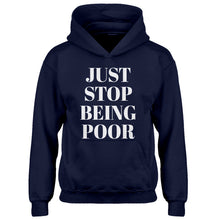 Youth Just Stop Being Poor Kids Hoodie