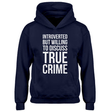 Youth Introverted But Willing to Discuss True Crime Kids Hoodie
