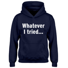 Youth Whatever I Tried Kids Hoodie