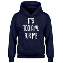 Hoodie It's too A.M. for me Kids Hoodie