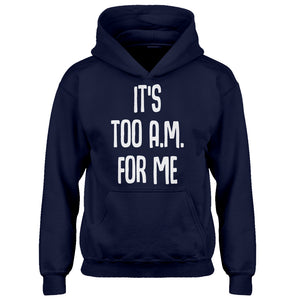 Hoodie It's too A.M. for me Kids Hoodie