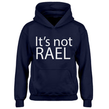 Hoodie Its not Rael Kids Hoodie