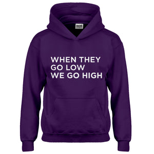 Hoodie When They Go Low We Go High Kids Hoodie