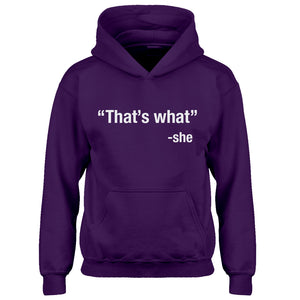Youth That's What -She Kids Hoodie