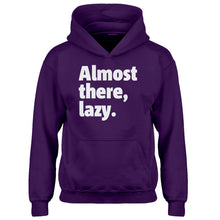 Youth Almost there, lazy. Kids Hoodie