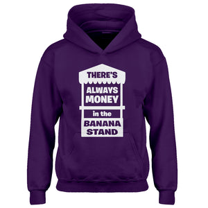 Youth There's Always Money in the Banana Stand Kids Hoodie