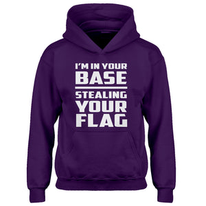 Youth I'm In Your Base Stealing Your Flag Kids Hoodie