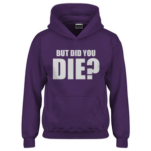 Youth But did you die? Kids Hoodie