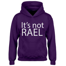 Hoodie Its not Rael Kids Hoodie