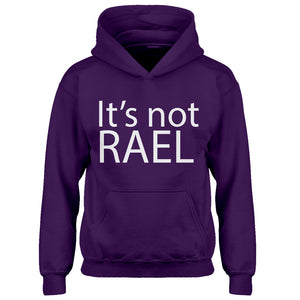 Hoodie Its not Rael Kids Hoodie