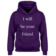 Youth I Will Be Your Friend Kids Hoodie