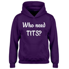 Youth Who need TITS? Kids Hoodie