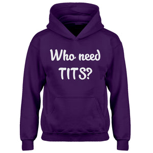 Youth Who need TITS? Kids Hoodie