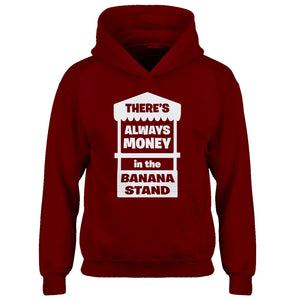 Youth There's Always Money in the Banana Stand Kids Hoodie