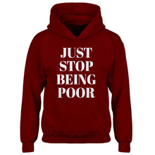 Youth Just Stop Being Poor Kids Hoodie
