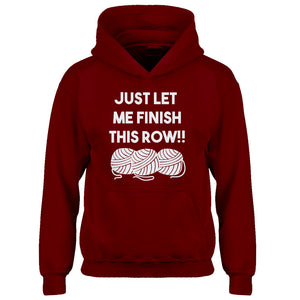 Youth Just Let Me Finish This Row! Kids Hoodie