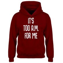 Hoodie It's too A.M. for me Kids Hoodie