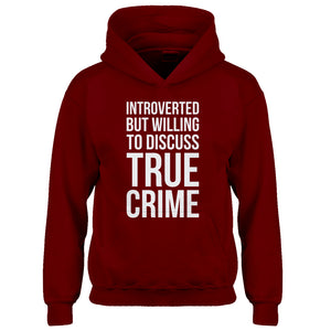 Youth Introverted But Willing to Discuss True Crime Kids Hoodie