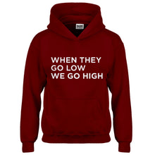 Hoodie When They Go Low We Go High Kids Hoodie