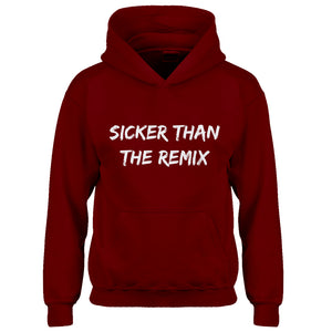 Hoodie Sicker Than The Remix Kids Hoodie