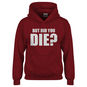 Youth But did you die? Kids Hoodie
