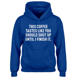 Youth This Coffee Tastes Like Shutup Kids Hoodie
