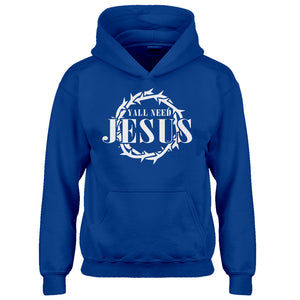 Hoodie Yall Need Jesus Kids Hoodie