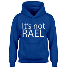 Hoodie Its not Rael Kids Hoodie