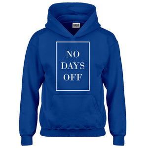Hoodie No Days Off Ever Kids Hoodie